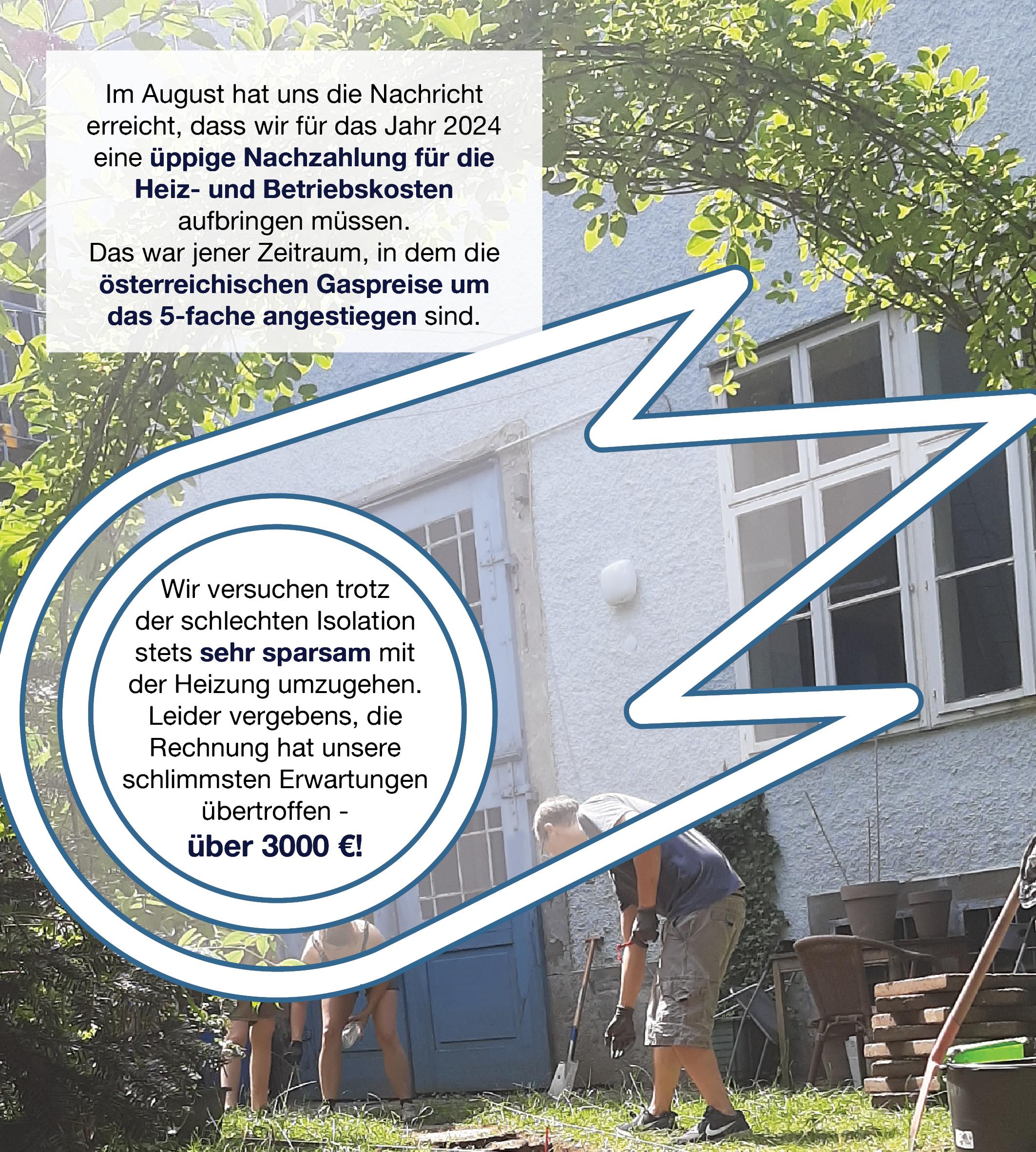 Die Gasnachzahlung ist 3000€, trotz Sparsamkeit. Im Hintergrund arbeiten Mitglieder an einem rollstuhlgeeigneten Weg zur Kometin.